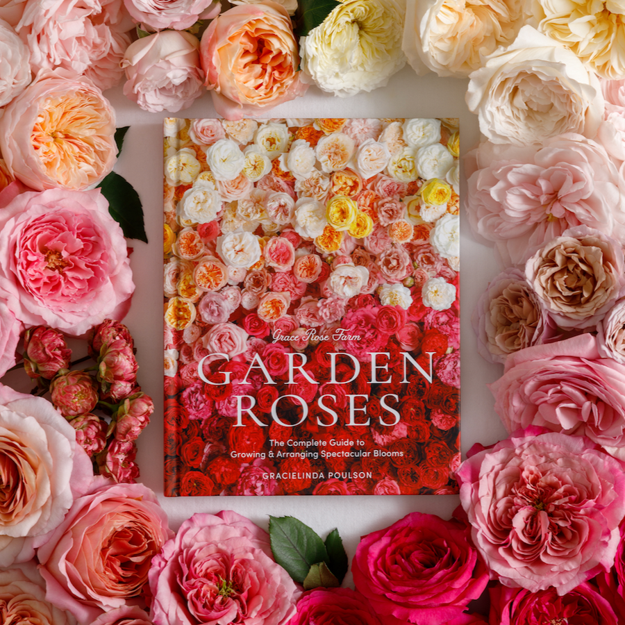 GARDEN ROSES: The Complete Guide to Growing &amp; Arranging 